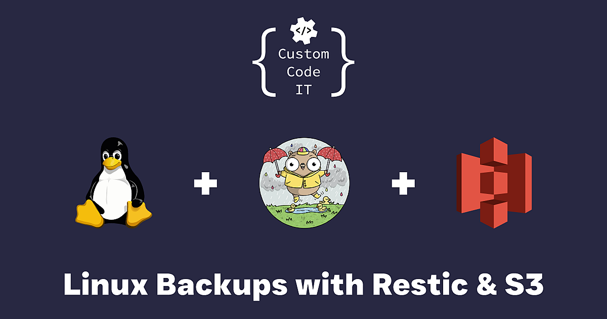 Linux Backups with Restic and S3. | Custom Code IT